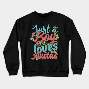 Just A Boy Who Loves Akitas dog Gift graphic Crewneck Sweatshirt